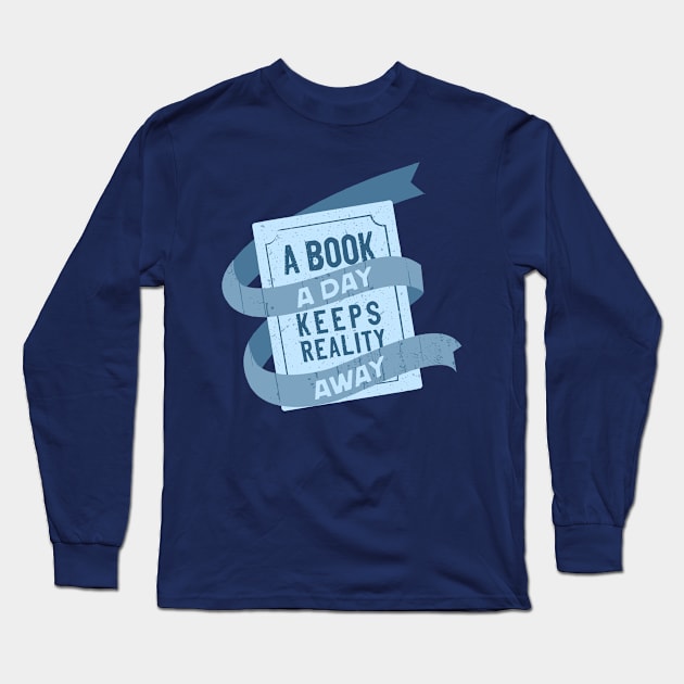 A book a day keeps reality away Long Sleeve T-Shirt by medimidoodles